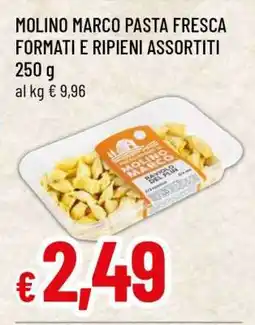 Famila MOLINO MARCO PASTA FRESCA FORMATI E RIPIENI ASSORTITI offerta