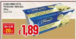 Famila ELENA PANNA COTTA PISTACCHIO / NOCCIOLA offerta