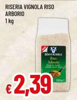 Famila RISERIA VIGNOLA RISO ARBORIO offerta