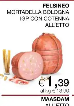 Coop FELSINEO MORTADELLA BOLOGNA IGP CON COTENNA ALL’ETTO offerta