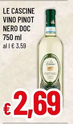 Famila LE CASCINE VINO PINOT NERO DOC 750 ml offerta