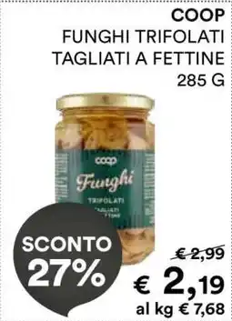 Coop COOP FUNGHI TRIFOLATI TAGLIATI A FETTINE 285 G offerta