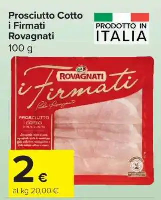 Carrefour PROSCIUTTO COTTO I FIRMATI ROVAGNATI offerta