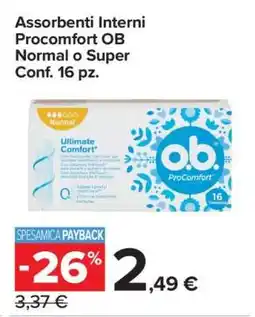 Carrefour Assorbenti Interni Procomfort OB Normal o Super Conf. 16 pz offerta