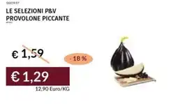 Prezzemolo e Vitale Le selezioni p&v provolone piccante offerta