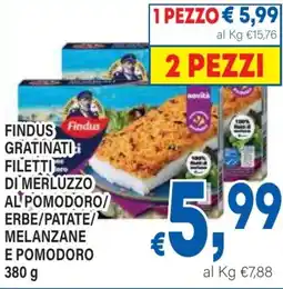 DEM Findus gratinati filetti di merluzzo al pomodoro/ erbe/patate/ melanzane e pomodoro offerta