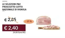Prezzemolo e Vitale Le selezioni p&v prosciutto cotto nazionale di vignola offerta