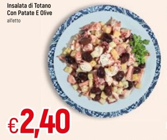 Famila Insalata di Totano Con Patate E Olive offerta