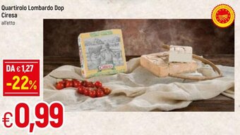 Famila Quartirolo Lombardo Dop Ciresa offerta