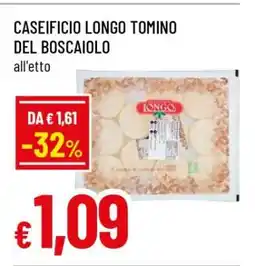 Famila CASEIFICIO LONGO Tomino del Boscaiolo offerta
