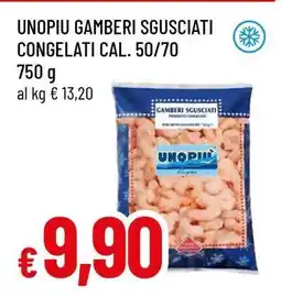 Famila UNOPIU GAMBERI SGUSCIATI CONGELATI CAL. 50/70 offerta