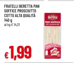 Famila FRATELLI BERETTA PAN SOFFICE PROSCIUTTO COTTO ALTA QUALITÀ offerta