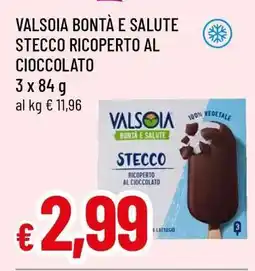 Famila VALSOIA BONTÀ E SALUTE STECCO RICOPERTO AL CIOCCOLATO offerta