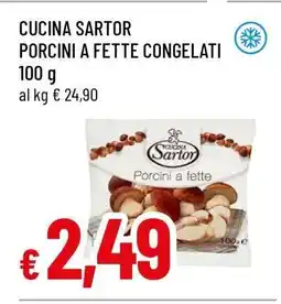 Famila CUCINA SARTOR PORCINI A FETTE CONGELATI offerta