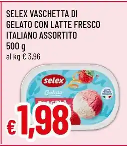 Famila SELEX VASCHETTA DI GELATO CON LATTE FRESCO ITALIANO ASSORTITO offerta