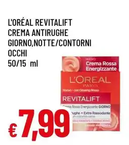 Famila L'Oréal Revitalift Crema Antirughe Giorno, Notte/Contorni Occhi offerta