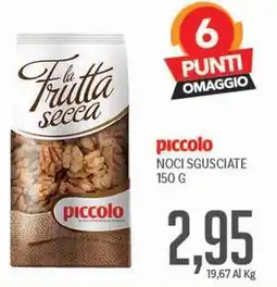 Supermercati Piccolo La frutta secca piccolo noci sgusciate offerta