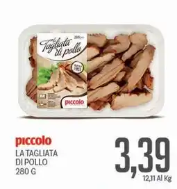 Supermercati Piccolo Piccolo la tagliata di pollo offerta