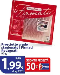 Sigma Prosciutto crudo stagionato I Firmati Rovagnati offerta