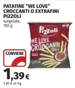 Ipercoop Patatine "we love" croccanti o extrafini Pizzoli offerta