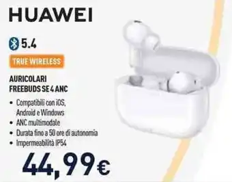 Unieuro Huawei auricolari freebuds se 4 anc offerta