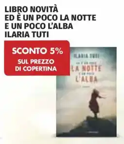 Ipercoop Libro novità ed è un poco la notte e un poco l'alba ilaria tuti offerta