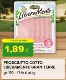 Tigre Prosciutto cotto liberamente GRAN TERRE offerta