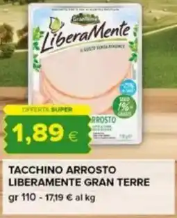 Tigre Tacchino arrosto liberamente GRAN TERRE offerta