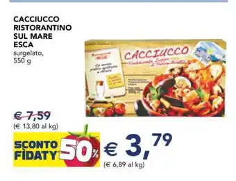 Esselunga CACCIUCCO RISTORANTINO SUL MARE ESCA offerta