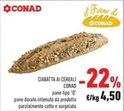 Conad Ciabatta ai cereali conad offerta