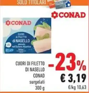 Conad Cuori di Filetto di Nasello CONAD offerta