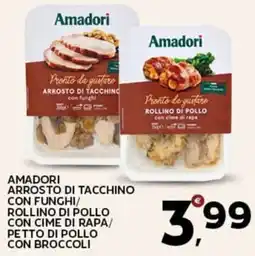 Extra Supermercati Amadori arrosto di tacchino con funghi/ rollino di pollo con cime di rapa/ petto di pollo con broccoli offerta