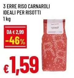Famila Superstore 3 erre riso carnaroli ideali per risotti offerta