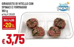 Famila Superstore Belli pronti giragusto di vitello con spinaci e formaggio offerta