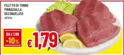 Famila Superstore Filetto di tonno pinnagialla decongelato offerta