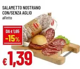 Famila Superstore Salametto nostrano con/senza aglio offerta