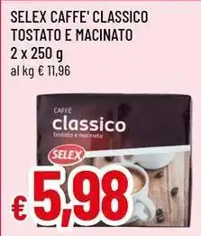 Famila Superstore Selex caffe' classico tostato e macinato offerta