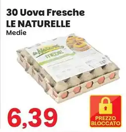 Prix Quality 30 Uova Fresche Le Naturelle offerta