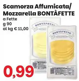 Prix Quality Scamorza Affumicata/ Mozzarella Bontàfette offerta