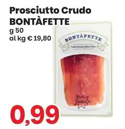 Prix Quality Prosciutto Crudo Bontàfette offerta