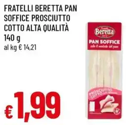 A&O FRATELLI BERETTA PAN SOFFICE PROSCIUTTO COTTO ALTA QUALITÀ offerta