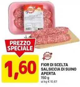 DPiù Fior di scelta salsiccia di suino aperta offerta