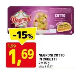 DPiù Negroni cotto in cubetti offerta