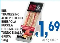 DEM Ibis tramezzino alto proteico bresaola rucola e formaggio/ tonno e salsa greca offerta