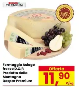 Despar Formaggio asiago fresco d.o.p. prodotto della montagna Despar Premium offerta