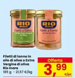 Despar Filetti di tonno in olio di oliva o Extra Vergine di oliva Rio mare offerta