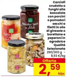 Despar Carciofi crudotto o funghi alla boscaiola con porcini o pomodori Qualità Selezionata offerta