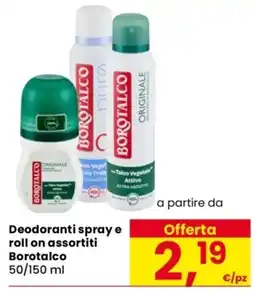Despar Deodoranti spray e roll on assortiti Borotalco offerta
