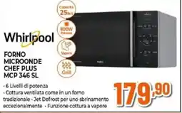 Expert Whirlpool forno microonde chef plus MCP 346 SL offerta