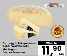 Eurospar Formaggio Asiago fresco D.O.P. Prodotto della Montagna Despar Premium offerta